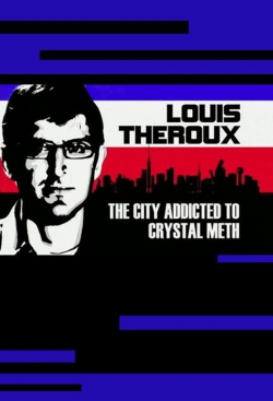 watch free Louis Theroux: The City Addicted to Crystal Meth
