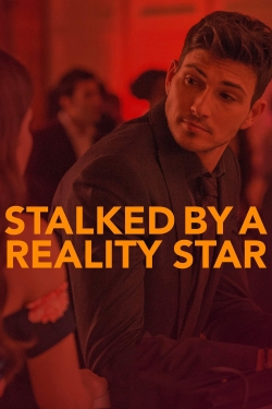 watch free Stalked by a Reality Star