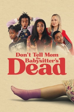 watch free Don't Tell Mom the Babysitter's Dead