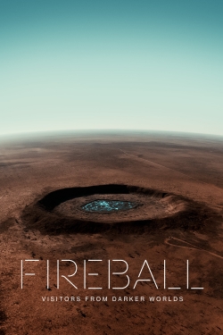 watch free Fireball: Visitors From Darker Worlds