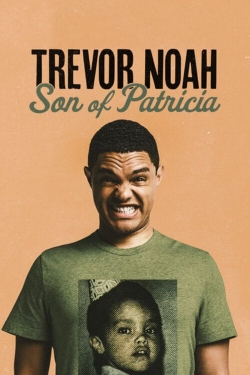 watch free Trevor Noah: Son of Patricia