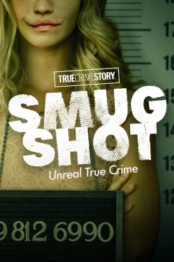 watch free True Crime Story: Smugshot