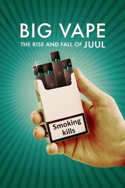 watch free Big Vape: The Rise and Fall of Juul