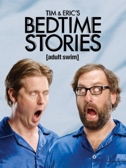 watch free Tim and Eric's Bedtime Stories