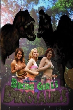 watch free Bikini Girls v Dinosaurs