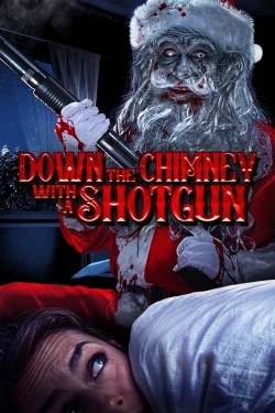 watch free Down the Chimney with a Shotgun