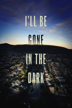 watch free I'll Be Gone in the Dark