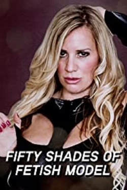 watch free Fifty Shades of Fetish Model