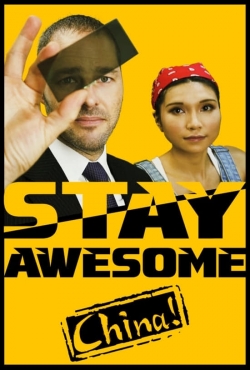 watch free Stay Awesome, China!