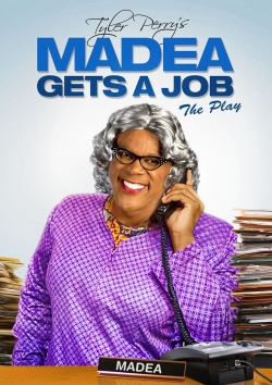 watch free Tyler Perry's Madea Gets A Job - The Play
