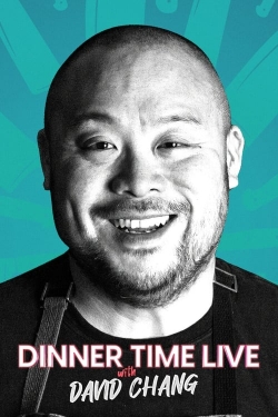 watch free Dinner Time Live with David Chang