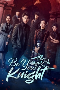 watch free Be Your Knight