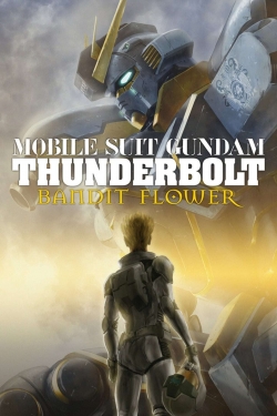 watch free Mobile Suit Gundam Thunderbolt: Bandit Flower