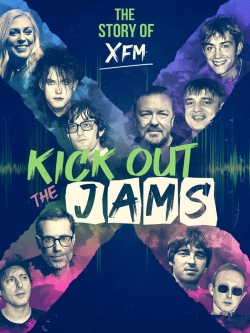 watch free Kick Out the Jams: The Story of XFM