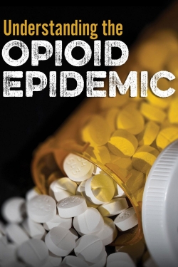watch free Understanding the Opioid Epidemic