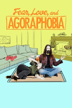 watch free Fear, Love, and Agoraphobia