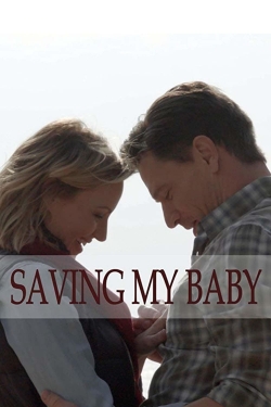 watch free Saving My Baby