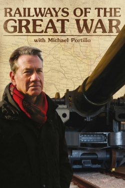 watch free Railways of the Great War with Michael Portillo