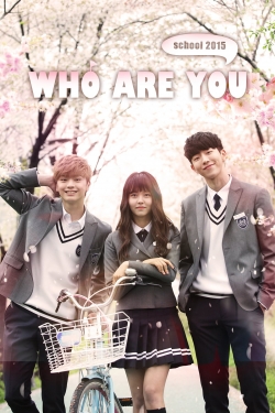 watch free Who Are You: School 2015