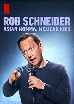 watch free Rob Schneider: Asian Momma, Mexican Kids