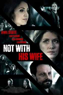 watch free Not With His Wife