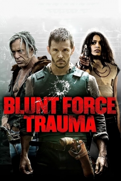 watch free Blunt Force Trauma
