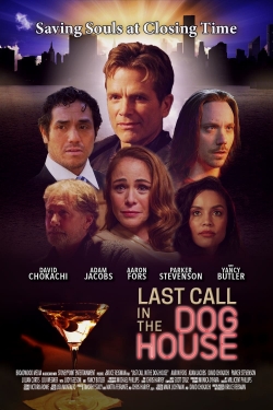 watch free Last Call in the Dog House