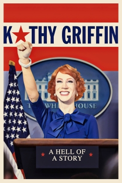 watch free Kathy Griffin: A Hell of a Story