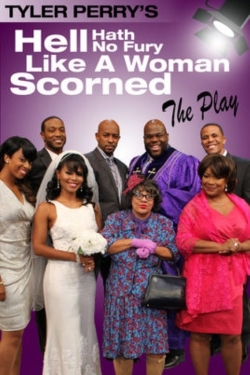 watch free Tyler Perry's Hell Hath No Fury Like a Woman Scorned - The Play