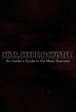 watch free Hits, Hype & Hustle: An Insider's Guide to the Music Business