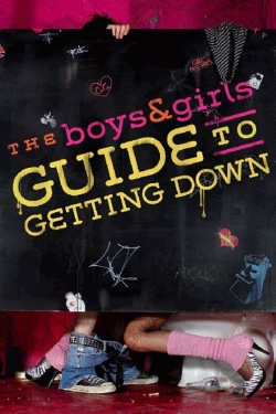 watch free The Boys & Girls Guide to Getting Down