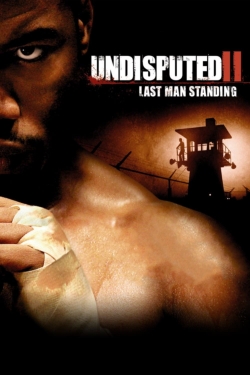 watch free Undisputed II: Last Man Standing