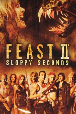 watch free Feast II: Sloppy Seconds