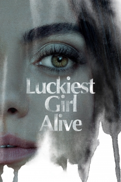 watch free Luckiest Girl Alive