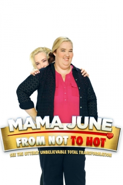 watch free Mama June: From Not to Hot