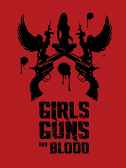 watch free Girls Guns and Blood