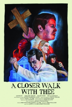 watch free A Closer Walk with Thee