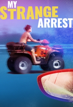 watch free My Strange Arrest