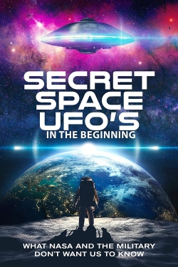 watch free Secret Space UFOs - In the Beginning - Part 1