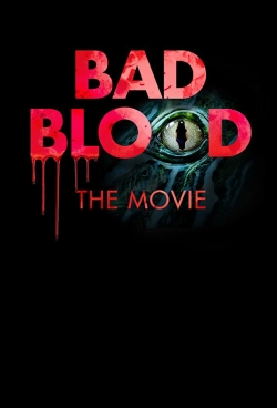watch free Bad Blood: The Movie