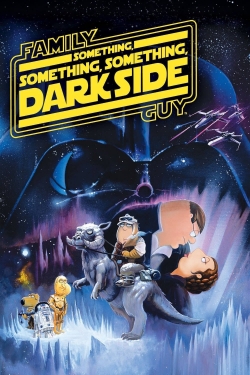 watch free Family Guy Presents: Something, Something, Something, Dark Side