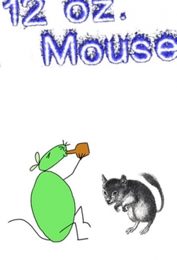 watch free 12 oz. Mouse