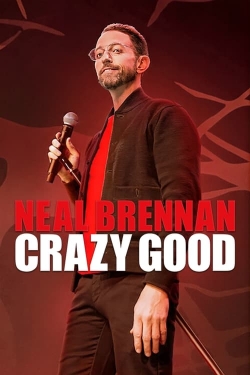 watch free Neal Brennan: Crazy Good