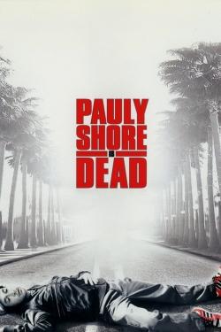 watch free Pauly Shore Is Dead