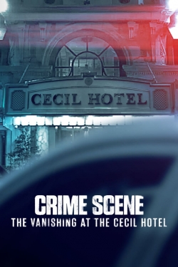 watch free Crime Scene: The Vanishing at the Cecil Hotel