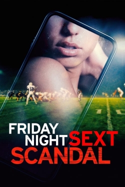 watch free Friday Night Sext Scandal