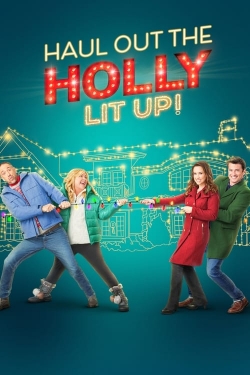 watch free Haul Out the Holly: Lit Up