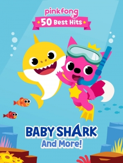 watch free Pinkfong 50 Best Hits: Baby Shark and More