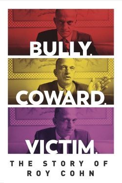 watch free Bully. Coward. Victim. The Story of Roy Cohn