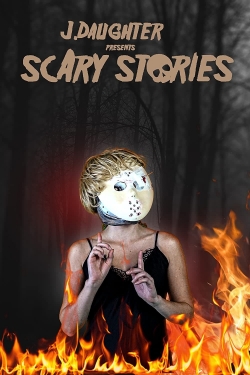 watch free J. Daughter presents Scary Stories